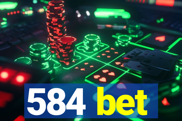 584 bet